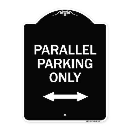 Signmission Parallel Parking Only with Bidirectional Arrow Heavy-Gauge Aluminum Architectural Sign A-DES-BW-1824-23506